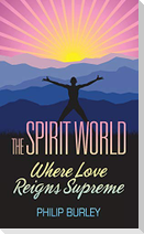 The Spirit World: Where Love Reigns Supreme