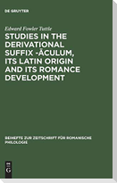 Studies in the derivational suffix -aculum, its Latin origin and its Romance development