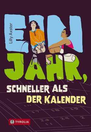 Axster, Lilly. Ein Jahr, schneller als der Kalender - Ein überraschend leicht erzählter Jugendroman über Freundschaft, Krebskrankheit und Sehnsucht. Tyrolia Verlagsanstalt Gm, 2026.