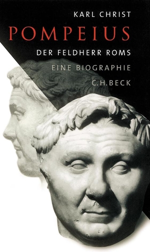 Christ, Karl. Pompeius - Der Feldherr Roms. C.H. Beck, 2020.