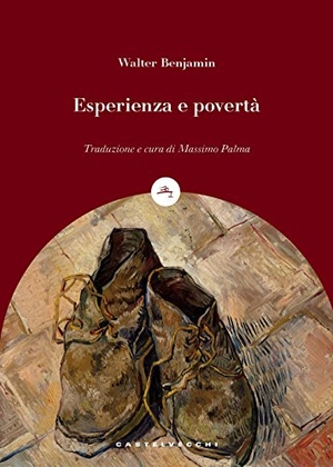 Benjamin, Walter. Esperienza e povertà. Castelvecchi, 2018.