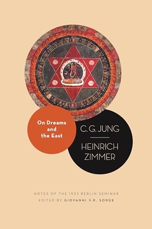 Jung, C. G. / Heinrich Zimmer. On Dreams and the East - Notes of the 1933 Berlin Seminar. Princeton University Press, 2025.