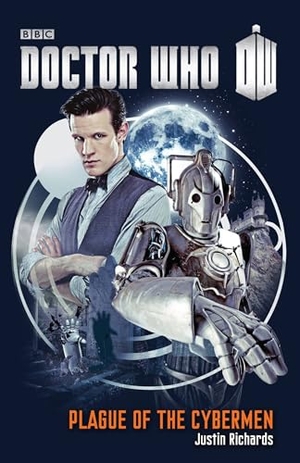Richards, Justin. Plague of the Cybermen. Crown Publishing Group (NY), 2013.