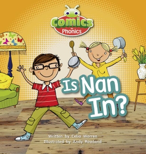Warren, Celia. Bug Club Comics for Phonics Reception Phase 2 Set 01-02 Is Nan In?. Pearson Education Limited, 2012.