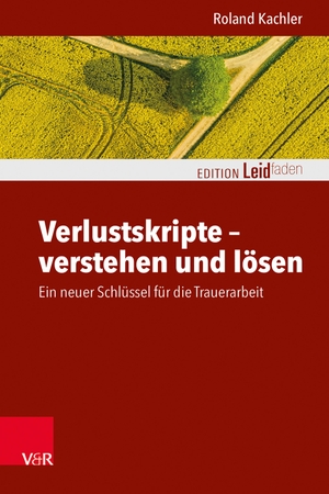 Kachler, Roland. Verlustskripte - verstehen und lösen - Ein neuer Schlüssel für die Trauerarbeit. Vandenhoeck + Ruprecht, 2022.