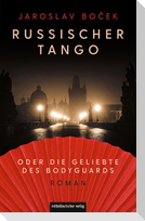 Russischer Tango oder die Geliebte des Bodyguards