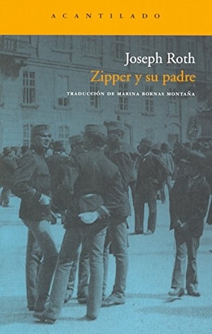 Zweig, Stefan / Joseph Roth. Zipper y su padre. Acantilado, 2011.