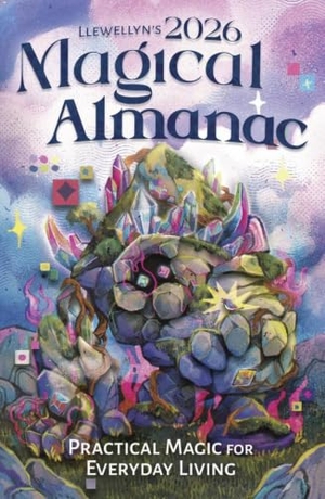 Llewellyn. Llewellyn's 2026 Magical Almanac - Practical Magic for Everyday Living. Llewellyn Worldwide, Ltd., 2025.