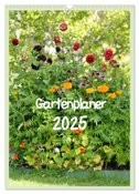 Gartenplaner (Wandkalender 2025 DIN A3 hoch), CALVENDO Monatskalender