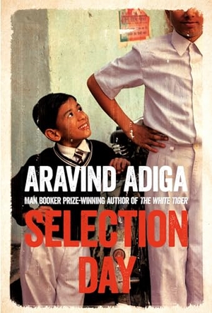 Adiga, Aravind. Selection Day. Macmillan Publishers Int Ltd - MDL, 2017.