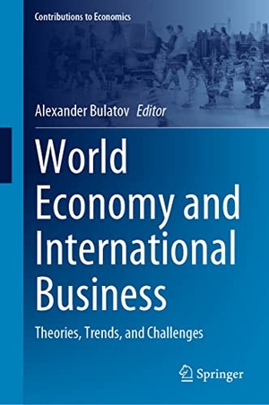 Bulatov, Alexander (Hrsg.). World Economy and International Business - Theories, Trends, and Challenges. Springer International Publishing, 2023.