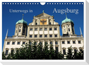 Unterwegs in Augsburg (Wandkalender 2025 DIN A4 quer), CALVENDO Monatskalender