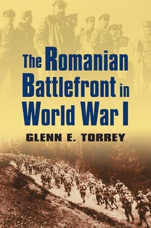 Torrey, Glenn E.. The Romanian Battlefront in World War I. University Press of Kansas, 2012.
