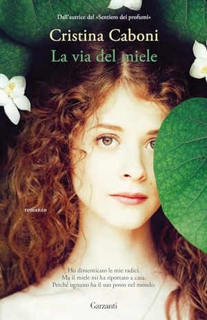 Caboni, Cristina. La via del miele. Garzanti, 2023.