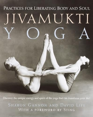 Life, David / Sharon Gannon. Jivamukti Yoga - Practices for Liberating Body and Soul. Random House USA Inc, 2002.