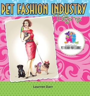 Darr, Laurren. Pet Fashion Industry Patterns. Left Paw Press, LLC, 2017.