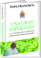 Una gran esperanza : la custodia de la creación