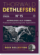 Astrologie als Symbol - Praktische psychologische Typenlehre