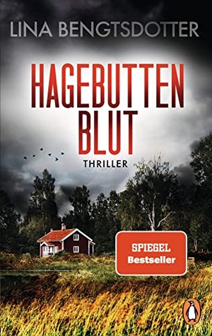 Bengtsdotter, Lina. Hagebuttenblut - Thriller. Düster, abgründig, skandinavisch: Lina Bengtsdotter! Beste skandinavische Spannung von der schwedischen Bestsellerautorin. Penguin TB Verlag, 2021.