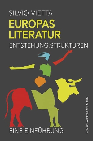 Vietta, Silvio. Europas Literatur - Entstehung. Strukturen. Eine Einführung. Königshausen & Neumann, 2023.