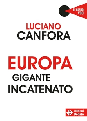 Canfora, Luciano. Europa gigante incatenato. edizioni Dedalo, 2020.