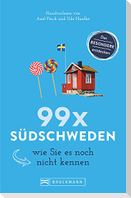 99 x Südschweden wie Sie es noch nicht kennen