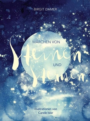 Damer, Birgit. Märchen von Steinen und Sternen - Von Amethyst bis Zirkon: 19 Märchen über Kraft, Wirkung und Bedeutung der Edelsteine. Hädecke Verlag GmbH, 2026.