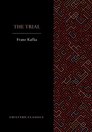 Kafka, Franz. The Trial. Chiltern Publishing, 2026.