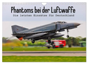 Phantoms bei der Luftwaffe (Wandkalender 2024 DIN A4 quer), CALVENDO Monatskalender
