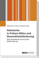 Netzwerke in Frühen Hilfen und Gesundheitsförderung