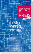 Im Meer waren wir nie