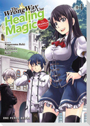 The Wrong Way to Use Healing Magic Volume 4: The Manga Companion
