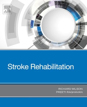Wilson, Richard / Preeti Raghavan. Stroke Rehabilitation. Elsevier Health Sciences, 2018.