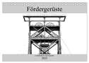 Fördergerüste - Landmarken einer Epoche (Tischkalender 2025 DIN A5 quer), CALVENDO Monatskalender