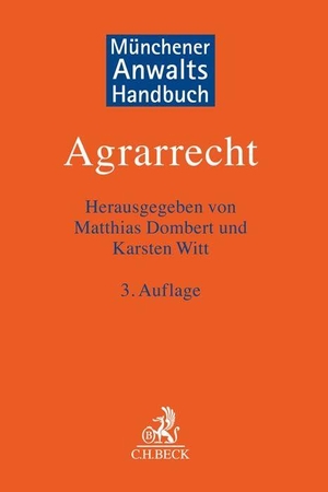 Dombert, Matthias / Karsten Witt (Hrsg.). Münchener Anwaltshandbuch Agrarrecht. C.H. Beck, 2022.