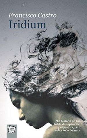 Castro, Francisco. Iridium. ALGAR EDITORIAL, 2019.