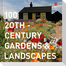 100 20th-Century Gardens and Landscapes