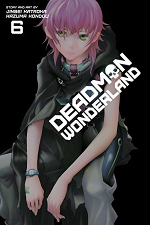Kataoka, Jinsei. Deadman Wonderland, Vol. 6. Viz Media, 2014.