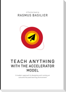 Teach anything with the accelerator model