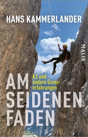 Kammerlander, Hans. Am seidenen Faden - K2 und andere Grenzerfahrungen | K2, Mount Everest und Co.: Der Extrembergsteiger erzählt. Piper Verlag GmbH, 2026.