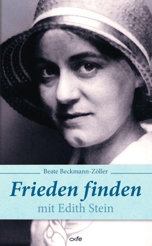 Beckmann-Zöller, Beate. Frieden finden mit Edith Stein. Fe-Medienverlags GmbH, 2026.