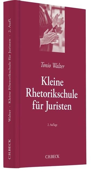 Walter, Tonio. Kleine Rhetorikschule für Juristen. C.H. Beck, 2017.
