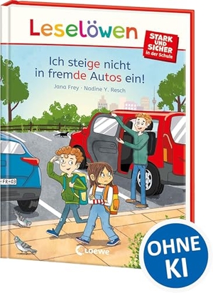 Frey, Jana. Leselöwen - stark und sicher in der Schule - Ich steige nicht in fremde Autos ein! - Spannende Geschichte zum Schulalltag - Für Kinder ab 6 Jahren - Mit Silbenfärbung. Loewe Verlag GmbH, 2026.