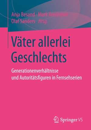 Besand, Anja / Olaf Sanders et al (Hrsg.). Väter allerlei Geschlechts - Generationenverhältnisse und Autoritätsfiguren in Fernsehserien. Springer Fachmedien Wiesbaden, 2017.