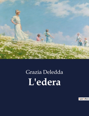 Deledda, Grazia. L'edera. Culturea, 2023.
