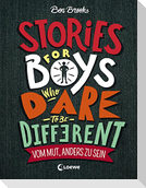Stories for Boys Who Dare to be Different - Vom Mut, anders zu sein