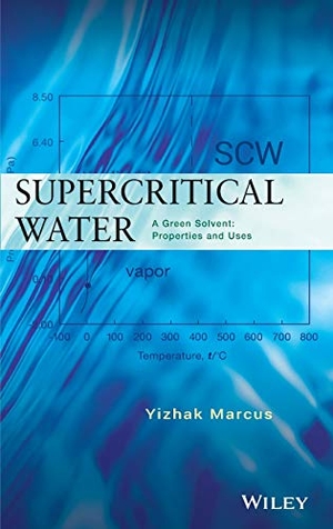 Marcus. Supercritical Water - A Green Solvent: Properties and Uses. John Wiley & Sons, 2012.