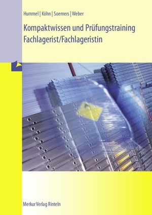 Hummel, Christoph / Köhn, Holger et al. Kompaktwissen und Prüfungstraining Fachlagerist/Fachlageristin. Merkur Verlag, 2020.