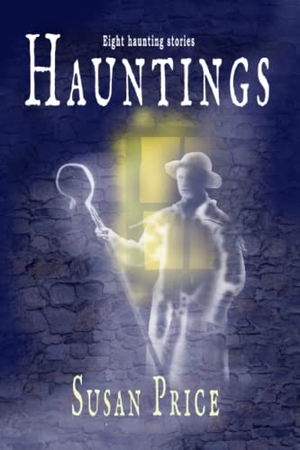 Price, Susan. Hauntings. Amazon Digital Services LLC - Kdp, 2015.