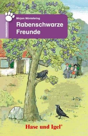 Müntefering, Mirjam. Rabenschwarze Freunde. Schulausgabe. Hase und Igel Verlag GmbH, 2018.